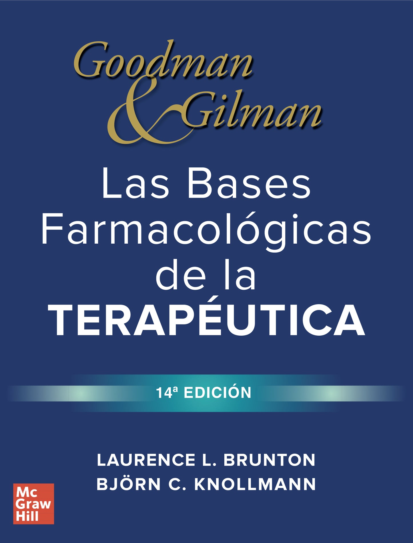Goodman & Gilman. Las bases farmacológicas de la terapéutica 14ª ed