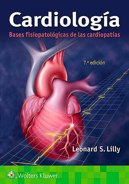Cardiología. Bases fisiopatológicas de las cardiopatías  7ª ed
