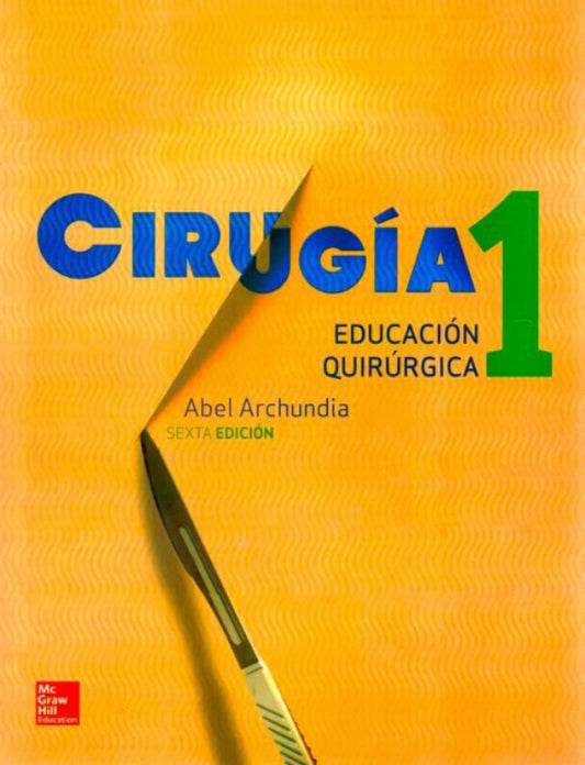 Cirugia 1. Educacion Quirurgica.  6ª ed