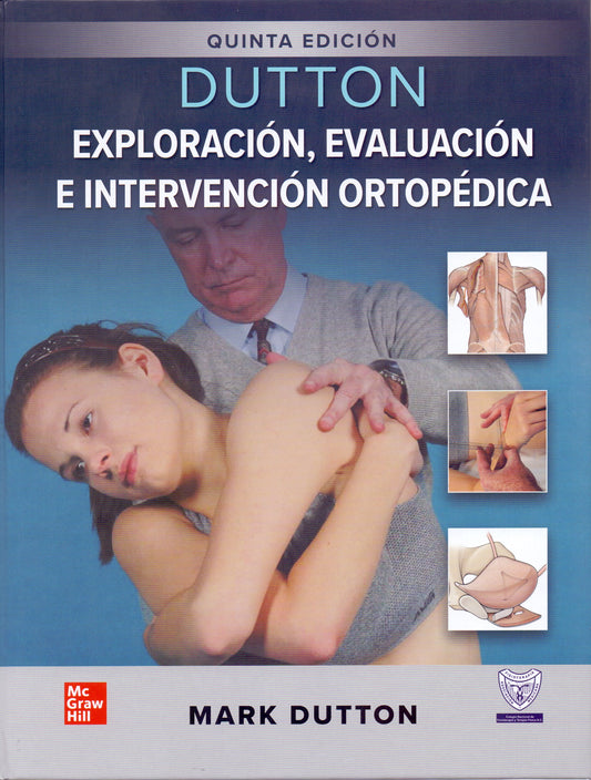 Dutton Exploracion Evaluacion E Intervencion Ortopedica  5ª ed
