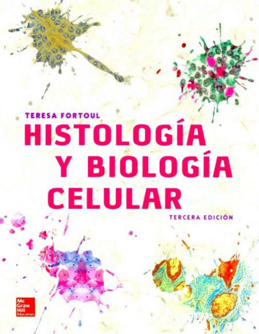 Histologia Y Biologia Celular. 3ª ed