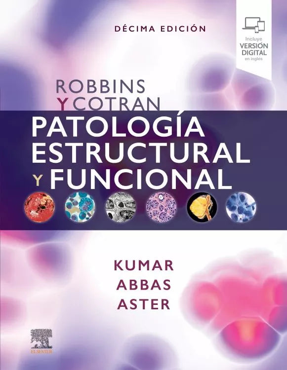 Robbins y Cotran. Patología estructural y funcional, 10a  ed.