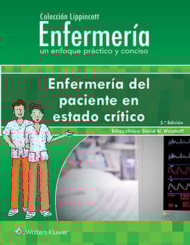 Colección Lippincott Enfermería. Enfermería del paciente en estado crítico  5ª ed