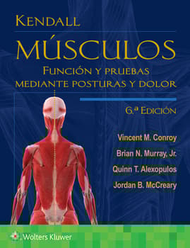 Kendall. Músculos Función y pruebas mediante posturas y dolor  6ª ed