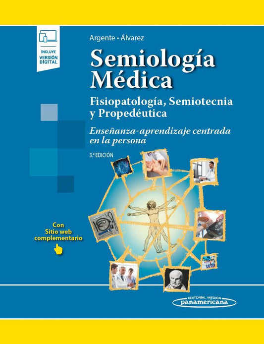 Argente:Semiología Médica  Fisiopatología, Semiotecnia y Propedéutica. Enseñanza-aprendizaje centrada en la persona 3.ª ed+E
