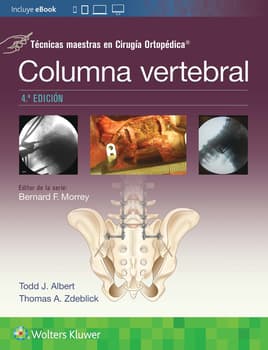 Tecnicas maestras en Criugía Ortopédica: Columna vertebral 4ª ed